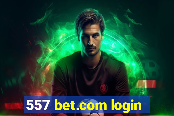 557 bet.com login